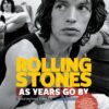 ROLLING STONES: AS YEARS GO BY - ΤΣΑΒΑΛΟΣ ΚΩΝΣΤΑΝΤΙΝΟΣ