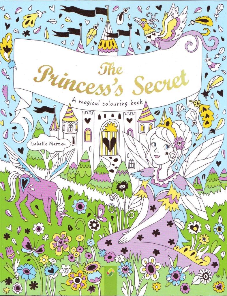 THE PRINCESS'S SECRET. MAGIC COLOURING BOOK