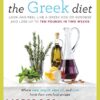 The Greek Diet : Look and Feel like a Greek God or Goddess and Lose up to Ten Pounds in Two Weeks - Maria Loi