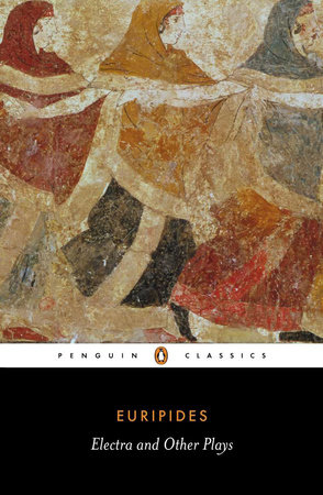 Electra and Other Plays - Euripides
