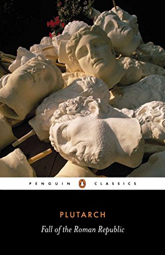 Fall of the Roman Republic - Plutarch