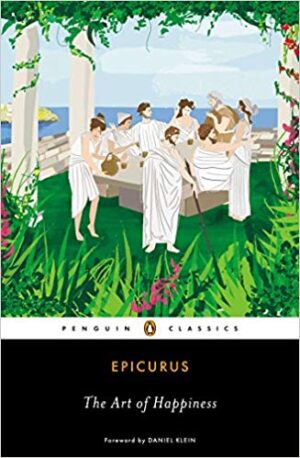 The Art of Happiness - Epicurus