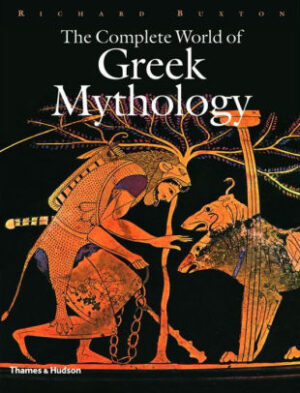 The Complete World of Greek Mythology - Buxton