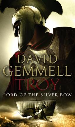 Troy: Lord Of The Silver Bow - Gemmell