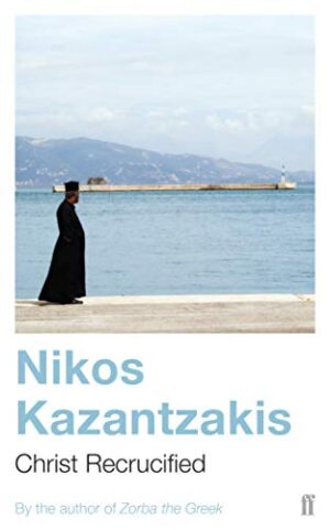 Christ Recrucified - Kazantzakis