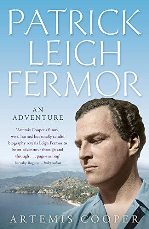 Patrick Leigh Fermor: An Adventure - Cooper