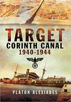 Target Corinth Canal 1940-1944 - Alexiades