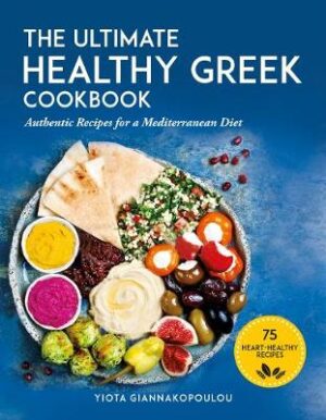 The Ultimate Healthy Greek Cookbook - Yiota Giannakopoulou