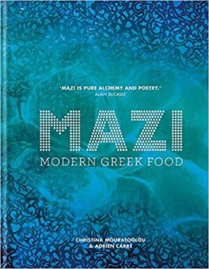 MAZI : Modern Greek Food - Christina Mouratoglou