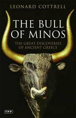 The Bull of Minos: The Great Discoveries of Ancient Greece - Cottrell