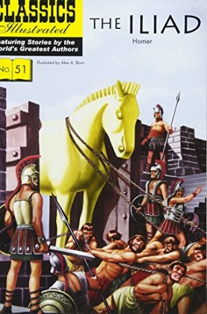 Classics Illustrated: The Iliad - Alex A Blum