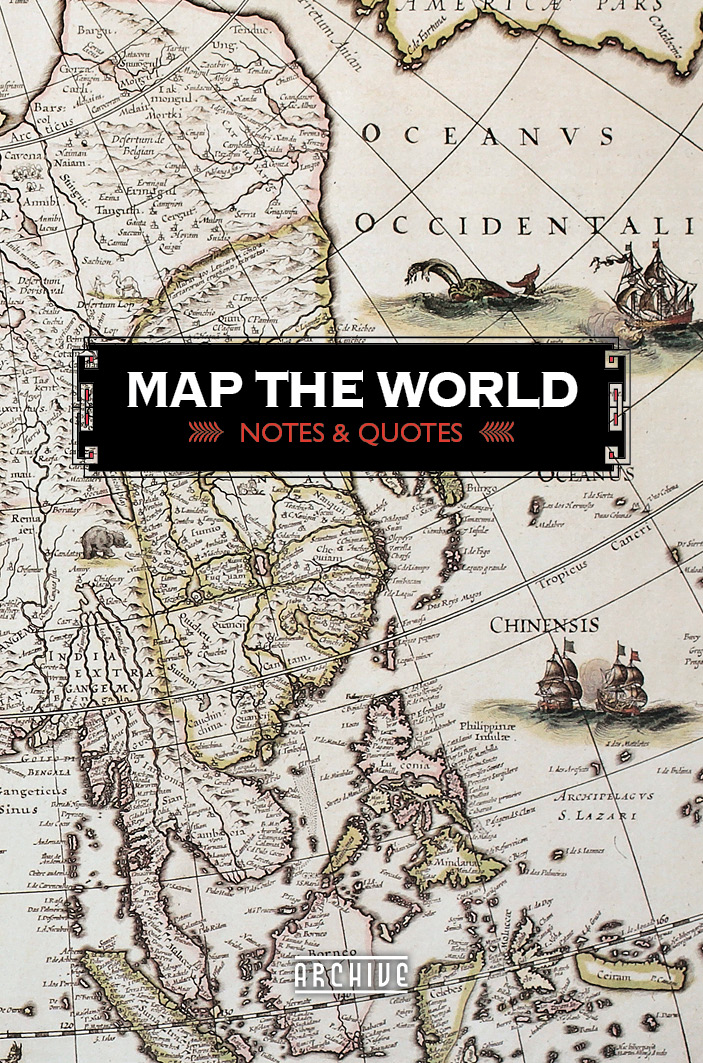 MAP THE WORLD (NOTES AND QUOTES)